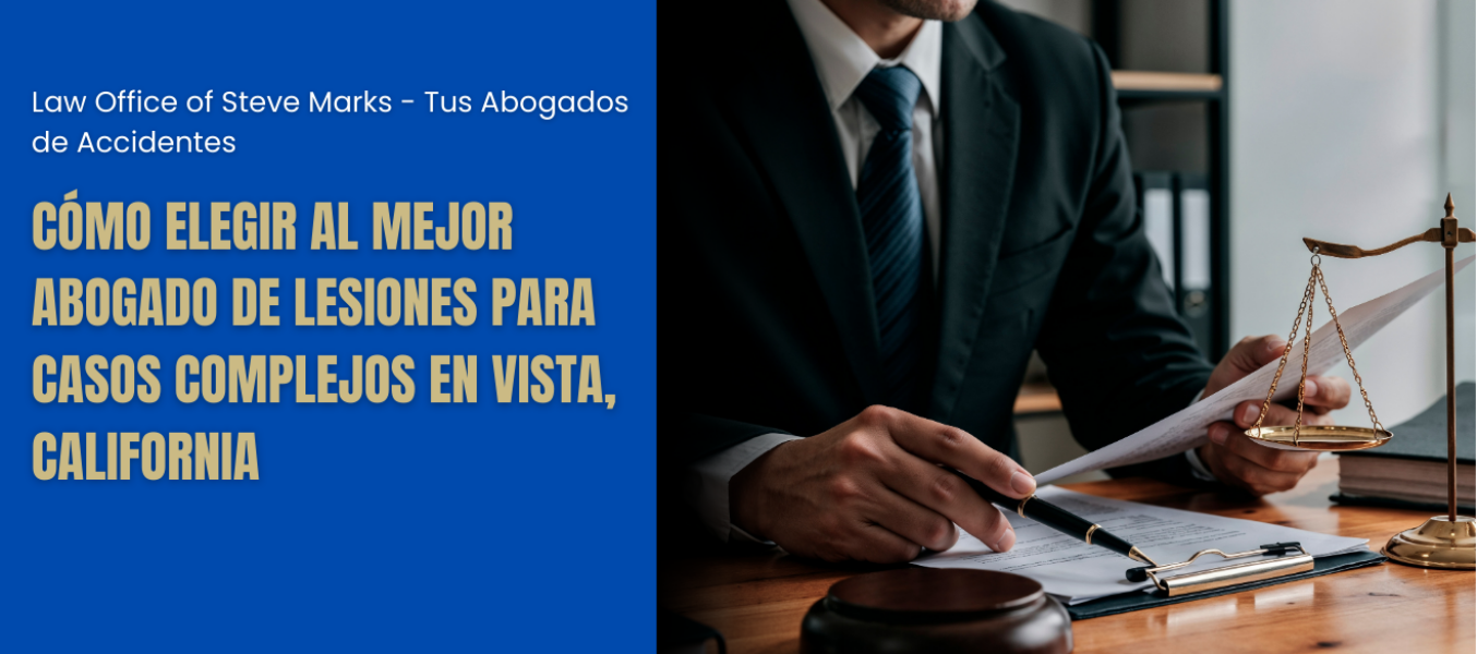 Cómo elegir al mejor abogado de lesiones para casos complejos en Vista, California